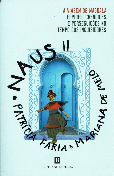 NAUS II - A VIAGEM DE MAGDALA ESPIOES CRENDICES E PERSEGUICOES NO TEMPO DOS INQUISIDORES