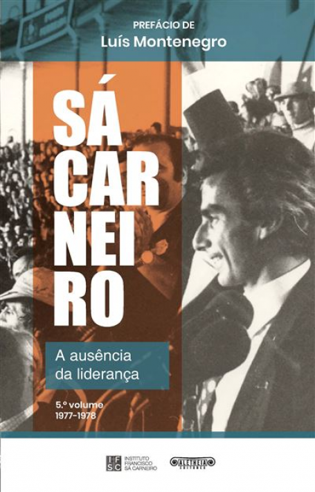 SÁ CARNEIRO A Ausência da Liderança - 5º VOLUME 1977-1978