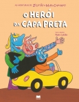 HEROI DA CAPA PRETA - AVENTURAS DE ZE LEITAO E MARIA CAVALINHO 10