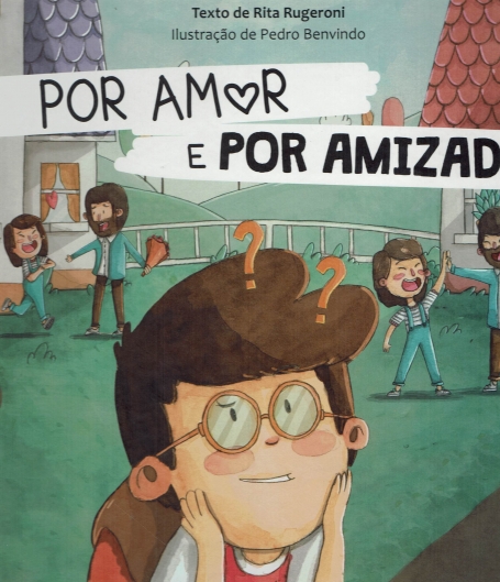 POR AMOR E POR AMIZADE