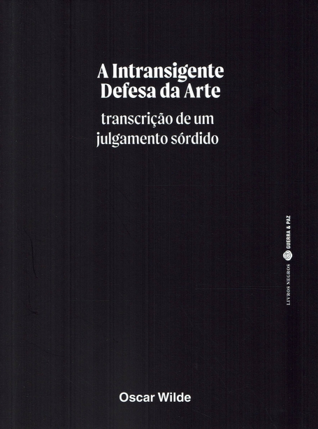 A INTRASIGENTE DEFESA DA ARTE trascriçao de um julgamento sordido