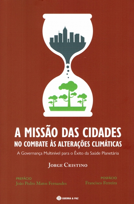 A MISSAO DAS CIDADES - NO COMBATE ÀS ALTERAÇOES CLIMATICAS a governança multinivel para o exito da saude planetaria