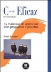 C ++ EFICAZ - 55 MANEIRAS DE APRIMORAR SEUS PROG.