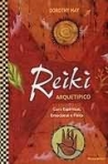 REIKI ARQUETIPICO CURA ESPIRITUAL EMOCIONAL E FISICA