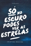 SO NO ESCURO PODES VER AS ESTRELAS