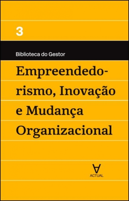 EMPREENDEDORISMO, INOVAÇÃO E MUDANÇA ORGANIZACIONAL