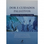 DOR E CUIDADOS PALIATIVOS - ENFERMAGEM MEDICINA E PSICOLOGIA
