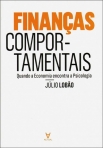 FINANCAS COMPORTAMENTAIS - quando a economia encontra a psicologia