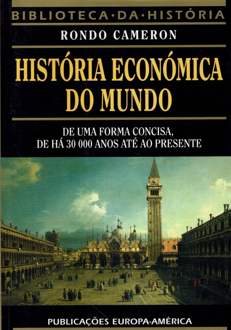 HISTORIA ECONOMICA DO MUNDO - DE UMA FORMA CONCISA DE HA 30 000 ANOS ATE AO PRESENTE