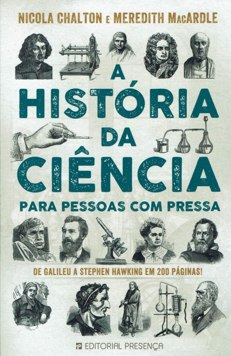 A HISTÓRIA DA CIÊNCIA PARA PESSOAS COM PRESSA - de Galileu a Stephen Hawking em 200 páginas