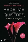 PEDE-ME O QUE QUISERES AGORA E SEMPRE