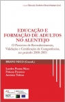 EDUCACAO E FORMACAO DE ADULTOS NO ALENTEJO - o processo de reconhecimento, validacao e certificacao de competencias no periodo 2000-2005