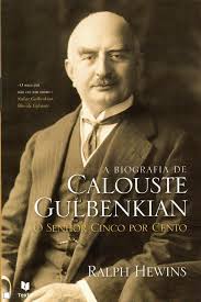 CALOUSTE GULBENKIAN - O SENHOR CINCO POR CENTO