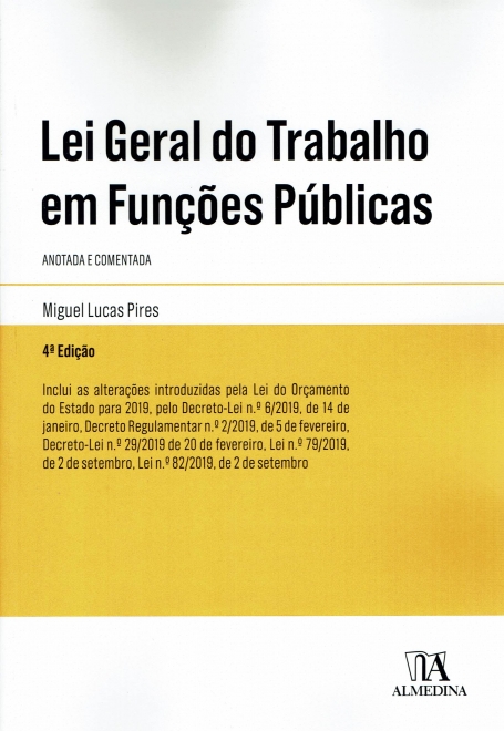 LEI GERAL DO TRABALHO EM FUNCOES PUBLICAS - ANOTADA E COMENTADA 4 EDICAO