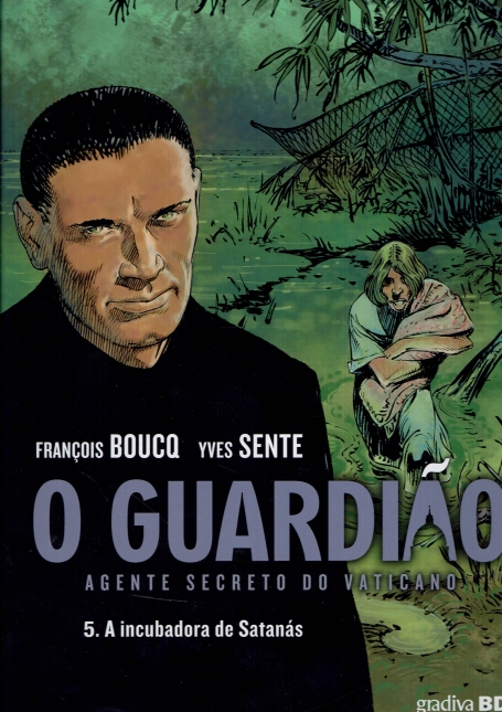 O GUARDIÃO 5 A INCUBADORA DE SANTANÁS agente secreto do vaticano