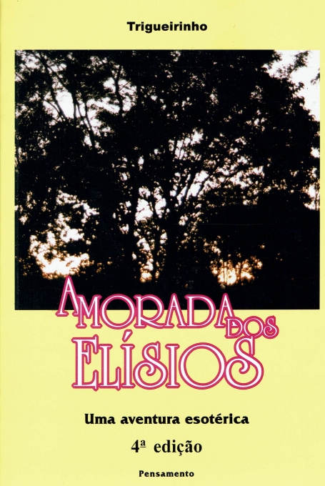 A MORADA DOS ELISIOS uma aventura esoterica 4ª ediçao