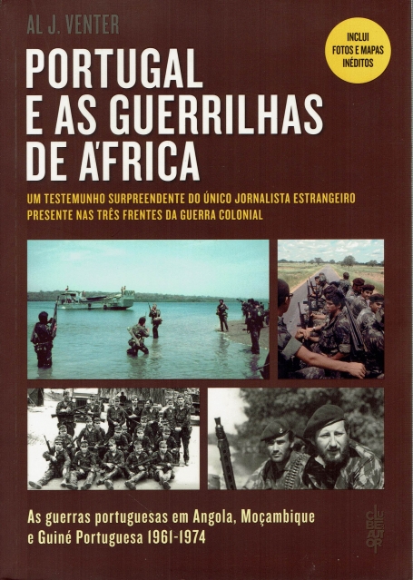 PORTUGAL E AS GUERRILHAS DE AFRICA - AS GUERRAS PORTUGUESAS EM ANGOLA MOCAMBIQUE E GUINE PORTUGUESA 1961-1974