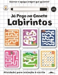 JA PEGO NA CANETA - LABIRINTOS - ATIVIDADES PARA INICIACAO A ESCRITA 3/4 ANOS