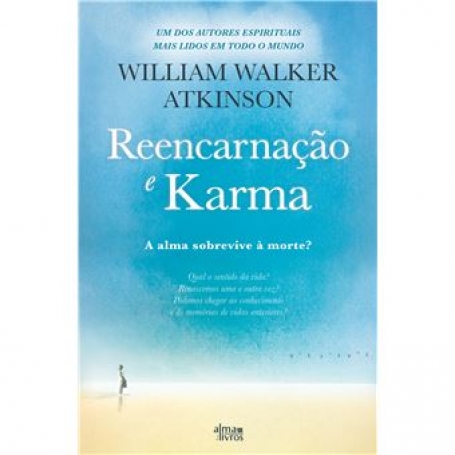REENCARNACAO E KARMA a alma sobrevive a morte?