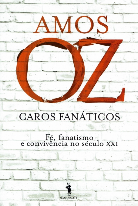 CAROS FANATICOS - Fe, fanatismo e convivencia no seculo XXI