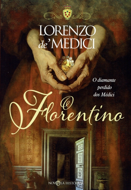 O FLORENTINO - O DIAMANTE PERDIDO DOS MÉDICI