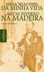 MEMORIAS DA MINHA VIDA + UM INVERNO NA MADEIRA