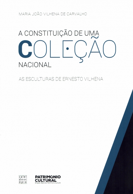 A CONSTITUIÇAO DE UMA COLEÇAO NACIONAL - AS ESCULTURAS DE ERNESTO VILHENA