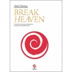 BREAK HEAVEN - UM LIVRO PARA EXECUTIVOS QUE QUEREM ASCENDER AO SEU PROXIMO NIVEL