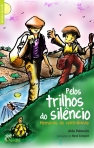 PELOS TRILHOS DO SILENCIO - MEMORIAS DO CONTRABANDO