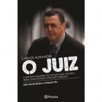 CARLOS ALEXANDRE - O JUIZ - primeira biografia do homem que mandou deter José Sócrates e Ricardo Salgado