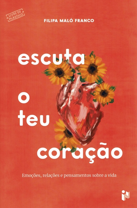ESCUTA O TEU CORAÇAO emoçoes, relaçoes e pensamentos sobre a vida