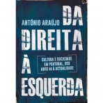 DA DIREITA A ESQUERDA - CULTURA E SOCIEDADE EM PORTUGAL DOS ANOS 80 A ACTUALIDADE