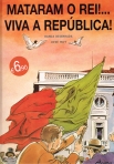 MATARAM O REI!... VIVA A REPUBLICA!