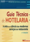 GUIA TECNICO DE HOTELARIA - a arte e a ciencia dos modernos servicos de restaurantes - tecnologia em instalacoes, materiais e utensilios de servico; ambiente como polo de atraccao de uma determinada clientela; normas de profissionalismo, higiene no trab