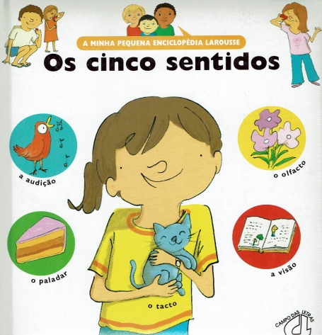 MINHA PEQUENA ENCICLOPEDIA LAROUSSE - OS CINCO SENTIDOS