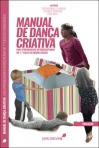 Manual de Dança Criativa  Uma aprendizagem interdisciplinar no 1.º ciclo do Ensino Básico