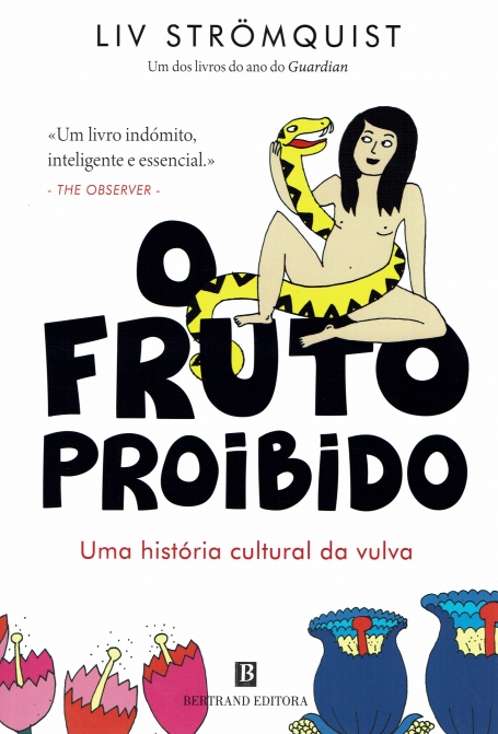 O FRUTO PROIBIDO - UMA HISTORIA CULTURAL DA VULVA