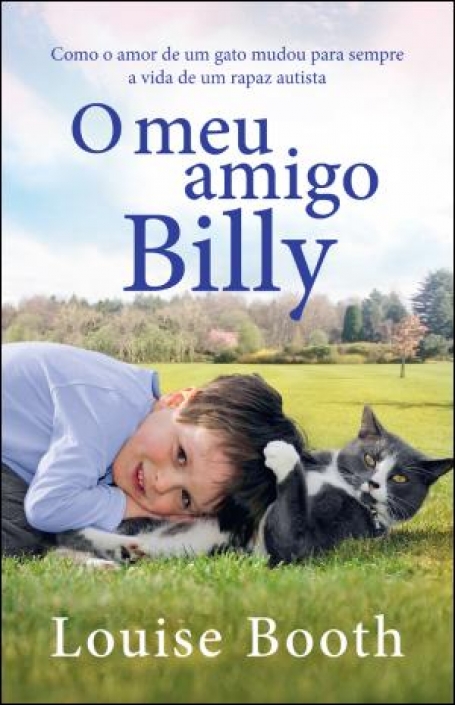 04778.10 - O MEU AMIGO BILLY - COMO O AMOR DE UM GATO MUDOU PARA SEMPRE A VIDA DE UM RAPAZ AUTISTA