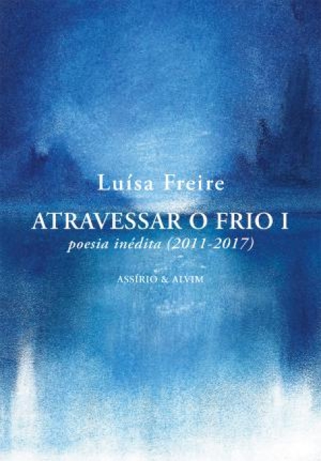 79572.10 ATRAVESSAR O FRIO I poesia inédita (2011 -2017)