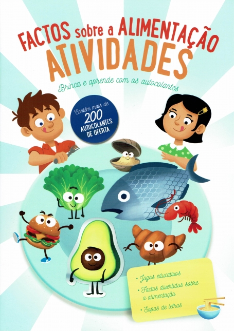 FACTOS SOBRE A ALIMENTAÇAO atividades , brinca e aprende com os autocolantes ( contem mais de 200 autocolantes ) , jogos educativos , factos divertidos sobr a alimentaçao e sopa de letras