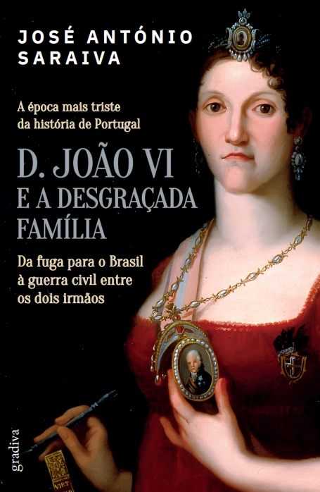 D. JOÃO VI E A DESGRAÇADA FAMÍLIA
