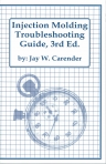 INJECTION MOLDING TROUBLESHOOTING GUIDE 3rd edition