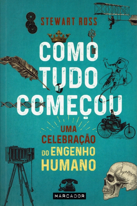 COMO TUDO COMEÇOU: UMA CELEBRAÇÃO DO ENGENHO HUMANO
