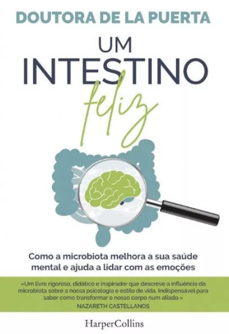 UM INTESTINO FELIZ como a microbiota melhora a saúde mental e ajuda a lidar com as emoções