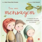 O MEU PRIMEIRO LIVRO 1- TENS UMA MENSAGEM - A HISTORIA DOS TRES PASTORINHOS EXPLICADA AS CRIANCAS