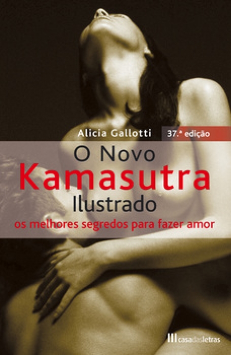 NOVO KAMASUTRA ILUSTRADO OS MELHORES SEGREDOS PARA FAZER AMOR 40ª edicao