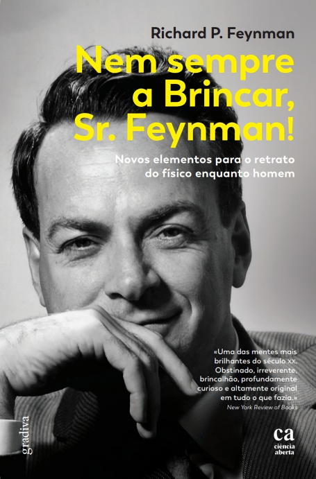 NEM SEMPRE A BRINCAR, SR. FEYNMAN! - Novos elementos para o retrato do físico enquanto homem