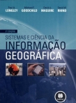 SISTEMAS E CIENCIA DA INFORMACAO GEOGRAFICA 3ED.