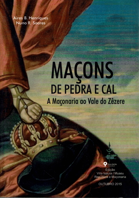MACONS DE PEDRA E CAL - A MACONARIA AO VALE DO ZEZERE