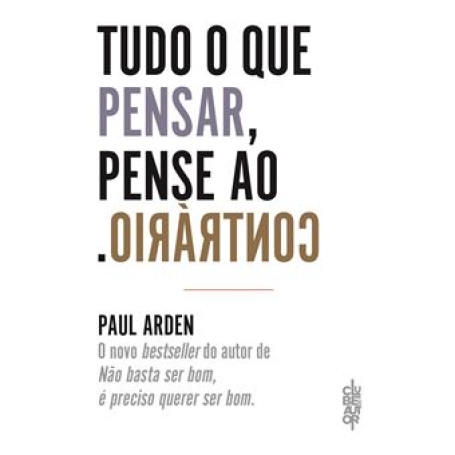 TUDO O QUE PENSAR PENSE AO CONTRARIO